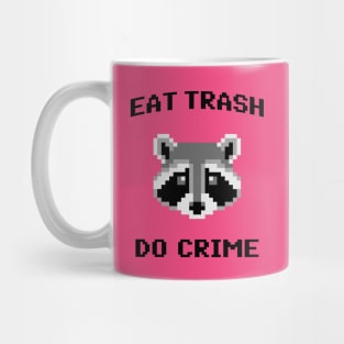 Eat Trash Do Crime - Pixel Raccoon Mug